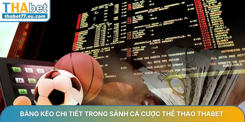 Bảng kèo chi tiết trong sảnh cá cược thể thao THABET
