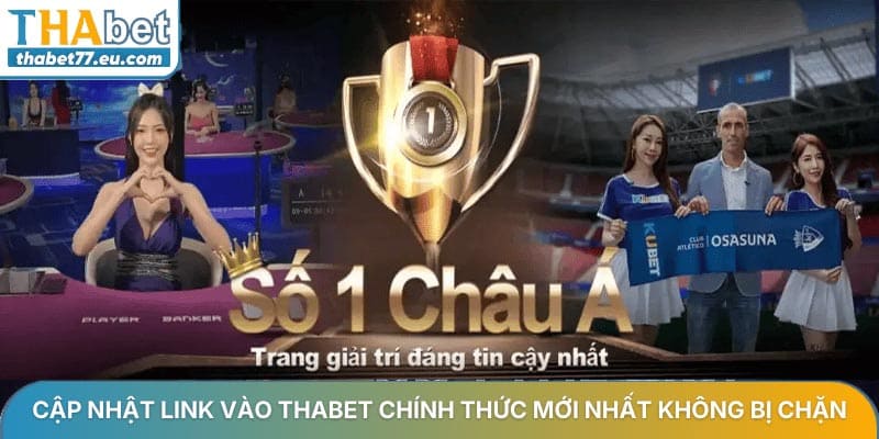 Cập nhật link vào THABET chính thức mới nhất không bị chặn năm 2026