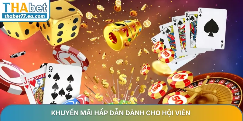 Khuyến mãi hấp dẫn cực hot dành cho hội viên