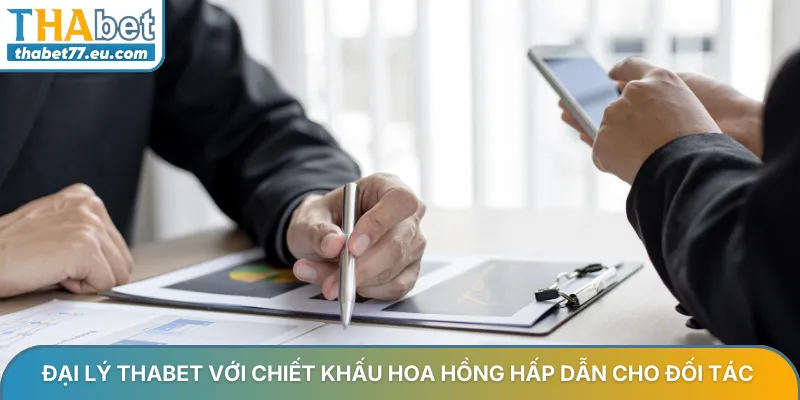 Đại lý Thabet với chiết khấu hoa hồng hấp dẫn cho đối tác