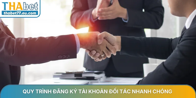 Quy trình đăng ký tài khoản đối tác nhanh chóng