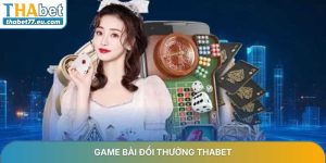 Game bài đổi thưởng Thabet - Sân chơi đẳng cấp quốc tế