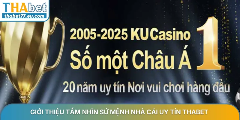 Giới thiệu tầm nhìn sứ mệnh nhà cái uy tín Thabet