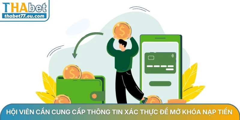 Hội viên cần cung cấp thông tin xác thực để mở khóa nạp tiền