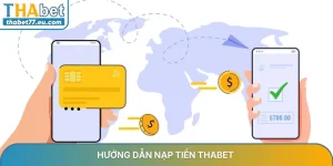Hướng dẫn nạp tiền Thabet nhanh an toàn