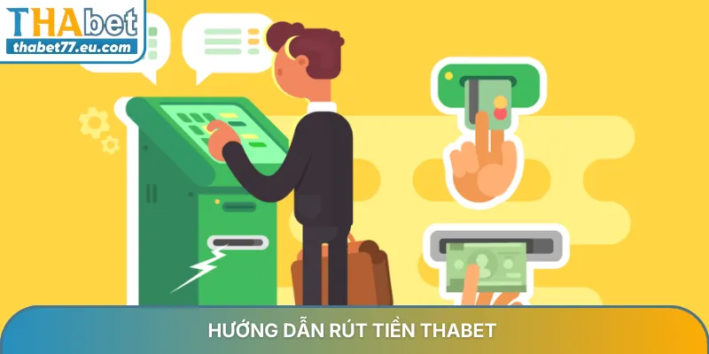 Rút tiền Thabet thao tác đơn giản nhận thưởng liền tay