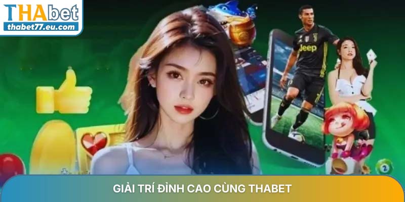 Giải trí đỉnh cao cùng Thabet