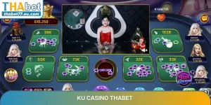 Ku Casino THABET – Sảnh Live Casino Độc Quyền Hàng Đầu