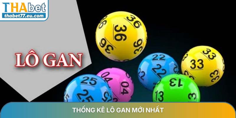 Thống kê lô gan mới nhất