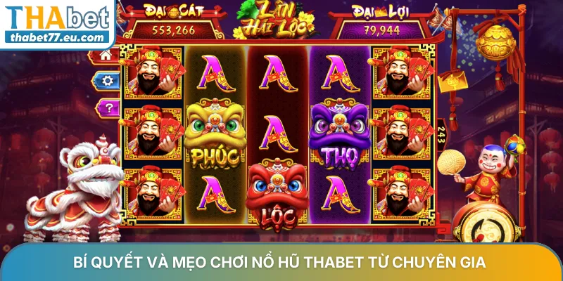 Bí quyết và mẹo chơi nổ hũ Thabet từ chuyên gia