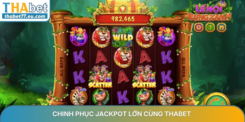 Chinh phục jackpot lớn cùng Thabet