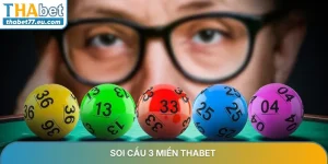 Soi Cầu 3 Miền Thabet – Chìa Khóa Chinh Phục Con Số May Mắn 2026