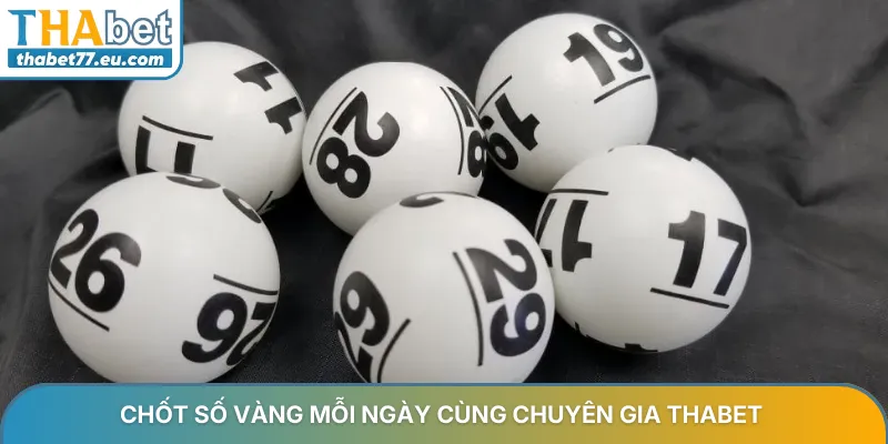 Chốt số vàng mỗi ngày cùng chuyên gia Thabet