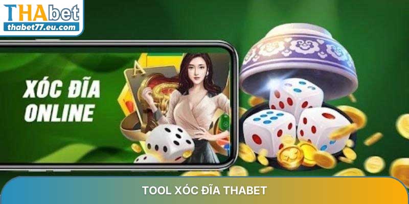 Giải pháp sử dụng tool xóc đĩa THABET hiệu quả nhất