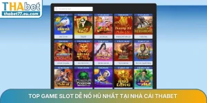 Top game slot nào dễ nổ hũ nhất tại nhà cái Thabet 2026