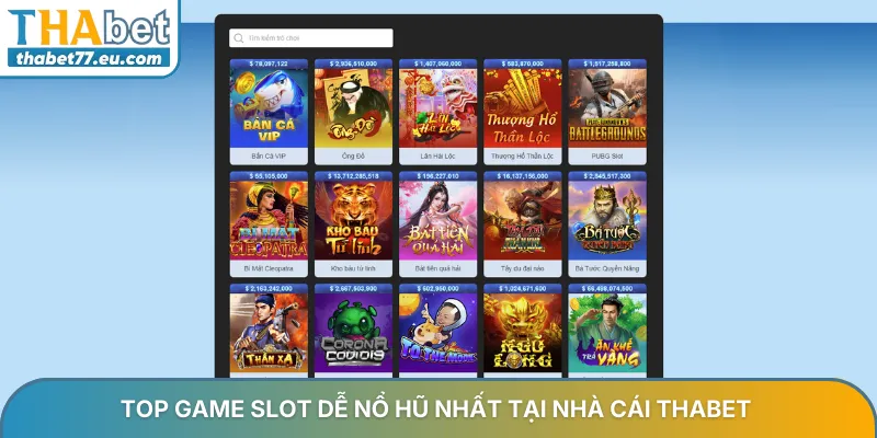 Top game slot nào dễ nổ hũ nhất tại nhà cái Thabet 2026