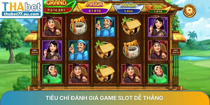 Tiêu chí đánh giá game slot dễ thắng
