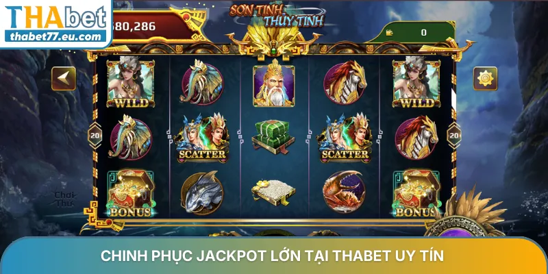 Chinh phục jackpot lớn tại Thabet uy tín